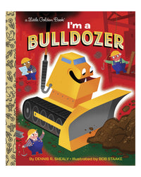 Im a Bulldozer by Dennis R. Shealy