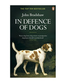 In Defence of Dogs by John Bradshaw