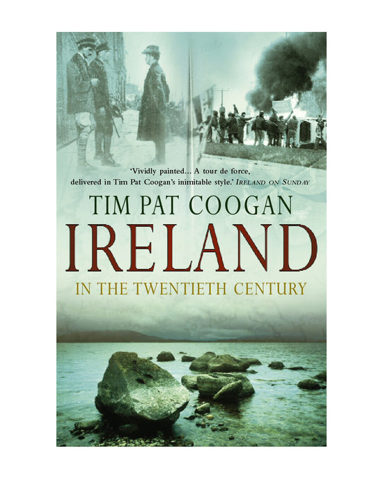 Ireland In The 20th Century: Tim Pat Coogan