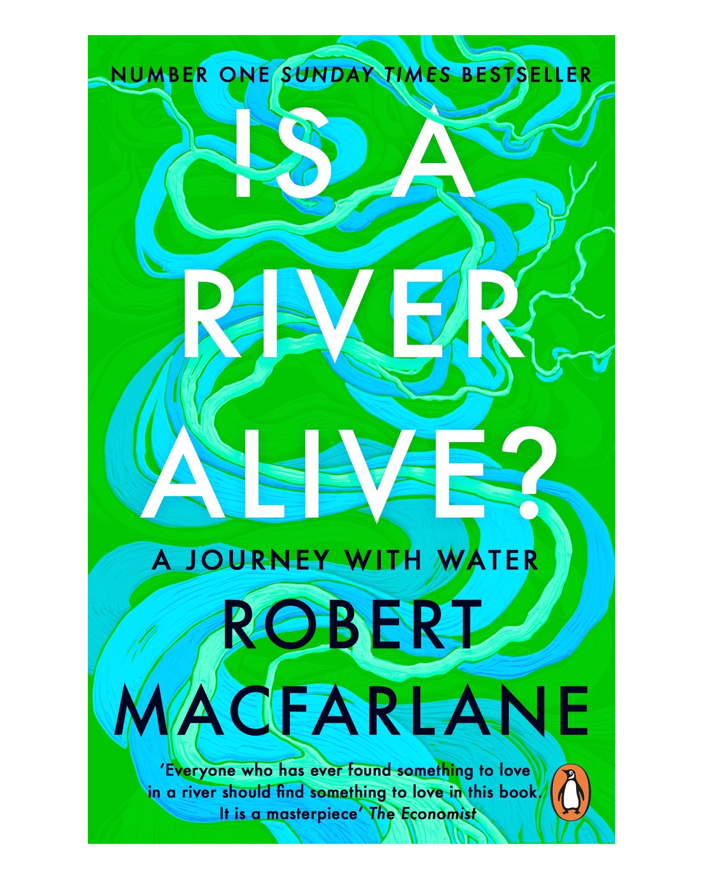 Is a River Alive? by Robert Macfarlane