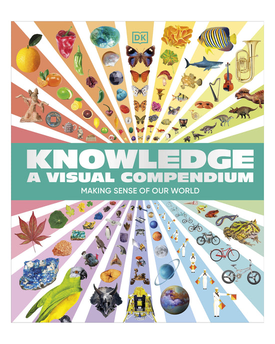 Knowledge A Visual Compendium DK