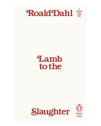 Lamb to the Slaughter by Roald Dahl