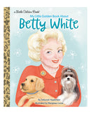 Little Golden Books: Betty White by Deborah Hopkinson