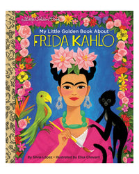 Little Golden Books: Frida Kahlo by Silvia López