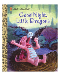 Little Golden Books: Good Night Little Dragons by Leigh Ann Tyson