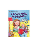 Little Golden Books: I Love You Mommy! by Edie Evans