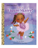 Little Golden Books: I'm a Figure Skater! by Sue Fliess
