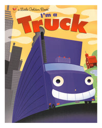 Little Golden Books: Im a Truck by Dennis R. Shealy