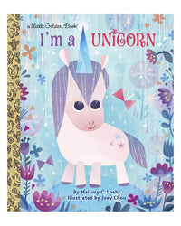 Little Golden Books: Im a Unicorn by Mallory Loehr