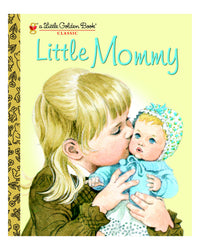Little Golden Books: Little Mommy by Sharon Kane
