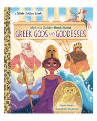Little Golden Books: My Little Golden Book About Greek Gods and Goddesses by John Sazaklis