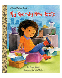 Little Golden Books: My Sparkly New Boots by Jenny Goebel