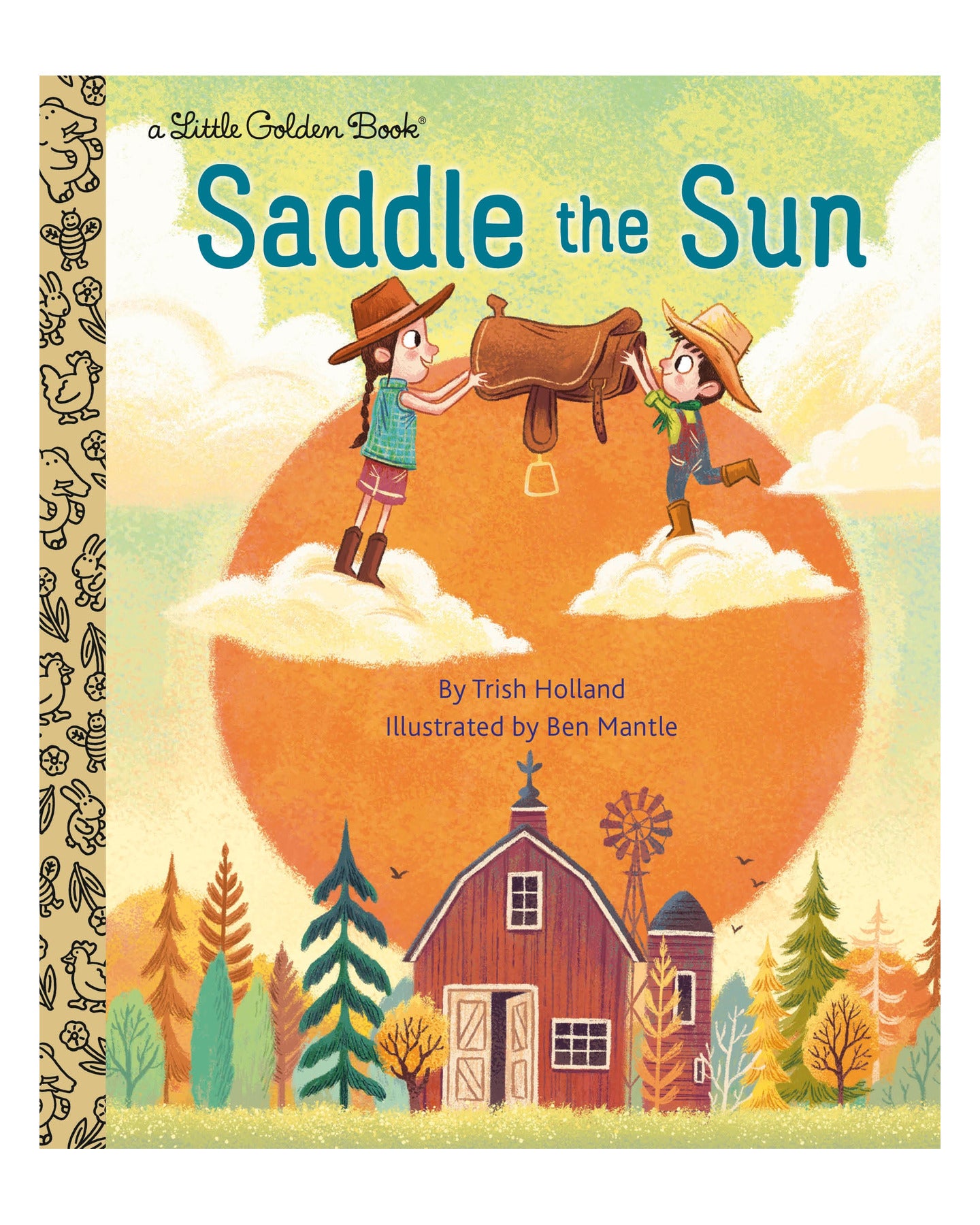 Little Golden Books: Saddle The Sun by Trish Holland
