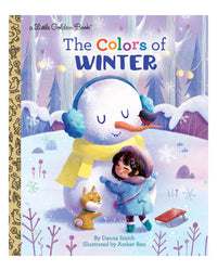 Little Golden Books: The Colors Of Winter by Danna Smith