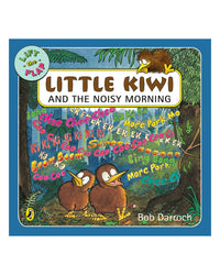 Little Kiwi and the Noisy Morning by Bob Darroch