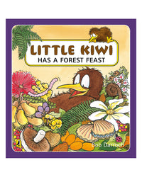 Little Kiwi Has a Forest Feast by Bob Darroch