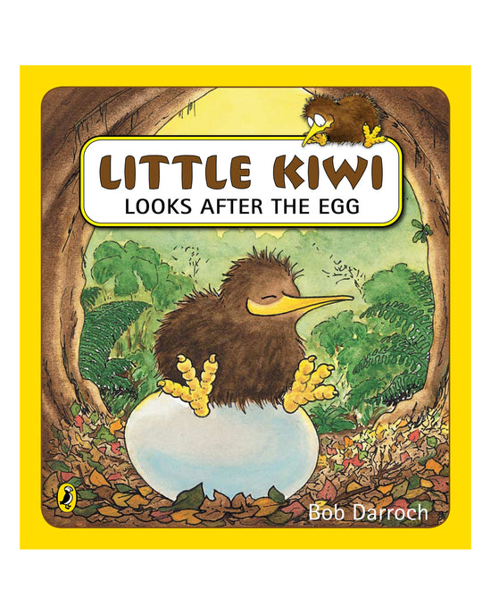 Little Kiwi Looks After The Egg: Bob Darroch