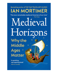 Medieval Horizons by Ian Mortimer