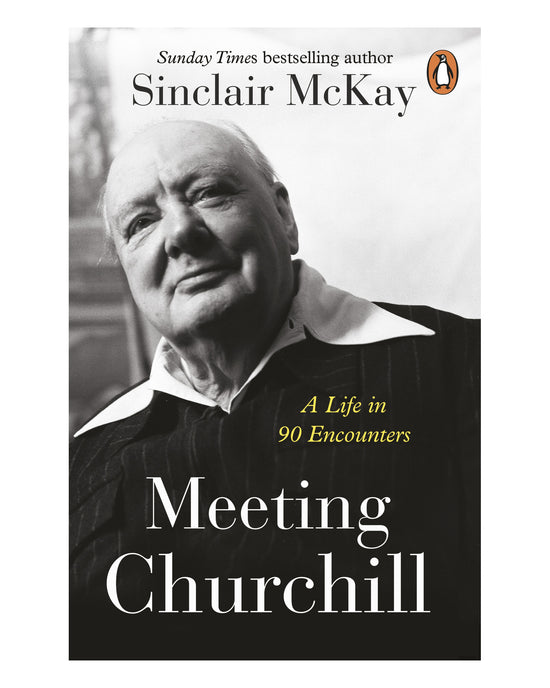 Meeting Churchill: Sinclair Mckay