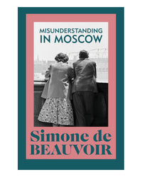 Misunderstanding in Moscow by Simone de Beauvoir