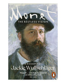 Monet - The Restless Vision by Jackie Wullschläger