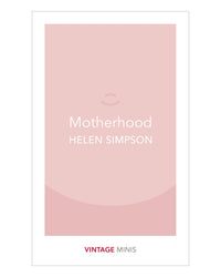 Motherhood by Helen Simpson