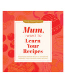 Mum, I Want to Learn Your Recipes by Jeffrey Mason