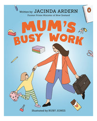 Mum's Busy Work HB by Jacinda Ardern