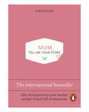 Mum Tell Me Your Story by Elma van Vliet