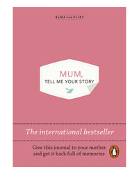Mum Tell Me Your Story by Elma van Vliet