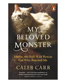 My Beloved Monster by Caleb Carr