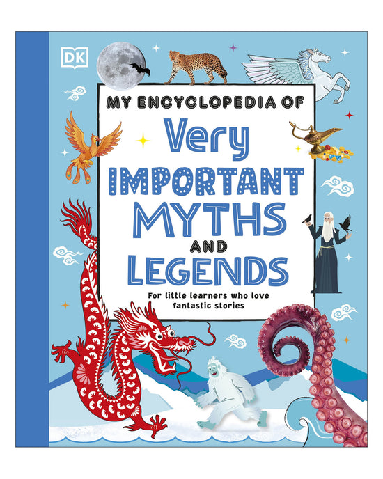 My Encyclopedia of Very Important Myths DK