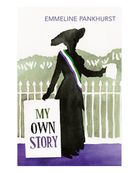 My Own Story by Emmeline Pankhurst