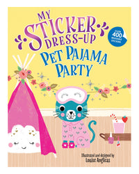 My Sticker Dress-Up: Pet Pajama Party by Louise Anglicas