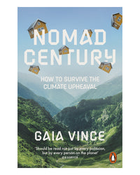 Nomad Century: How to survive the climate upheaval by Gaia Vince