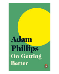 On Getting Better by Adam Phillips