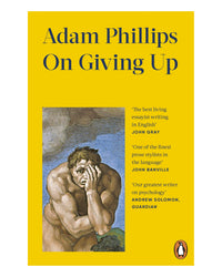 On Giving Up by Adam Phillips