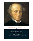 On Liberty and the Subjection by John Stuart Mill