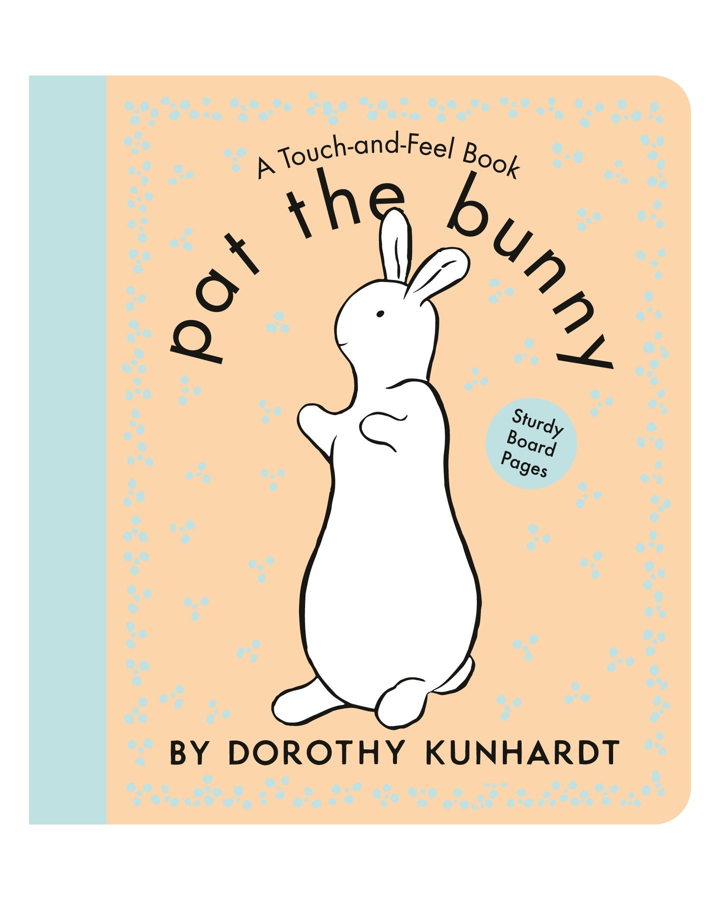Pat The Bunny by Dorothy Kunhardt