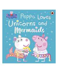 Peppa Pig: Peppa Loves Unicorns and Mermaids