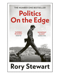 Politics on the Edge by Rory Stewart
