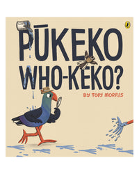 Pukeko Who-keko? by Toby Morris