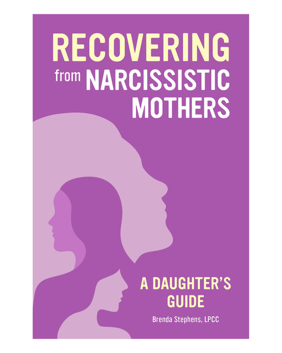 Recovering From Narcissistic Mothers