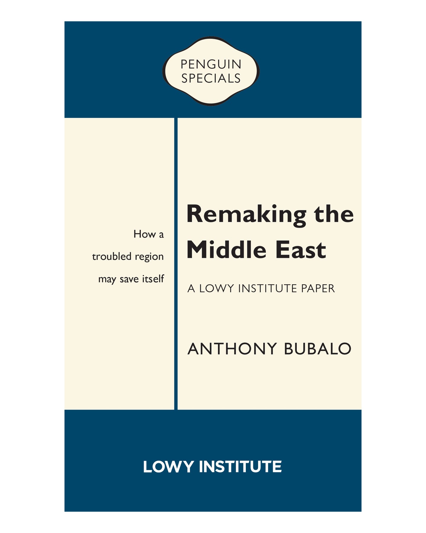 Remaking the Middle East: A Lowy Institute Paper by Anthony Bubalo
