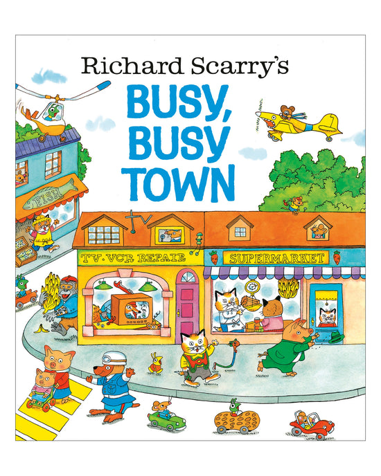 Richard Scarrys Busy Busy Town