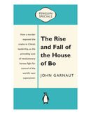 Rise And Fall Of The House Of Bo by John Garnaut