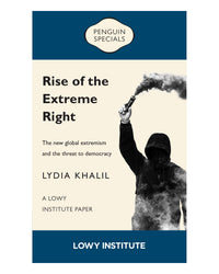 Rise of the Extreme Right: A Lowy Institute Paper by Lydia Khalil