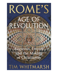 Rome's Age of Revolution by Tim Whitmarsh
