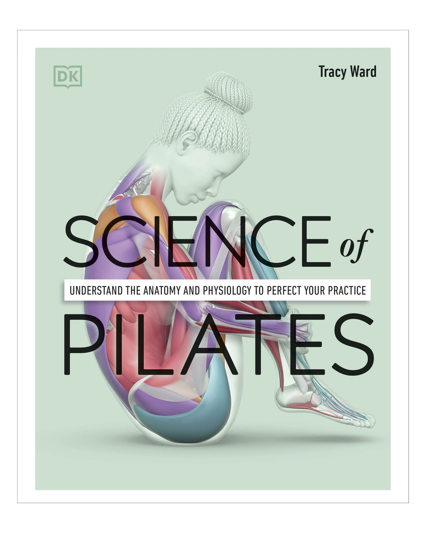 Science of Pilates DK by Tracy Ward