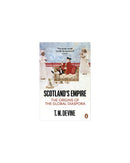 Scotlands Empire by T. M. Devine